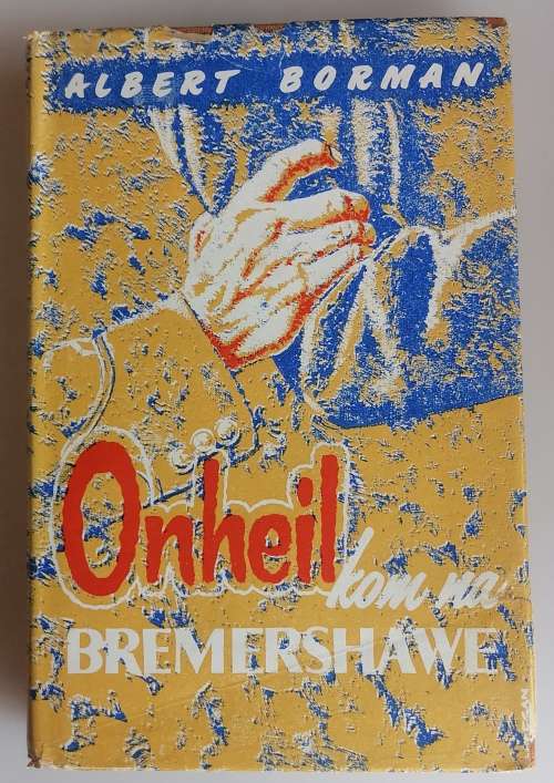 Onheil kom na Bremershawe deur Albert Borman