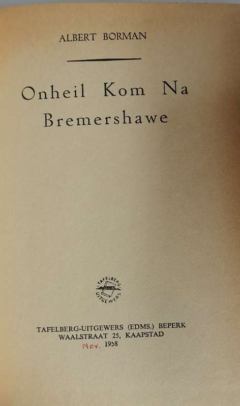Onheil kom na Bremershawe deur Albert Borman