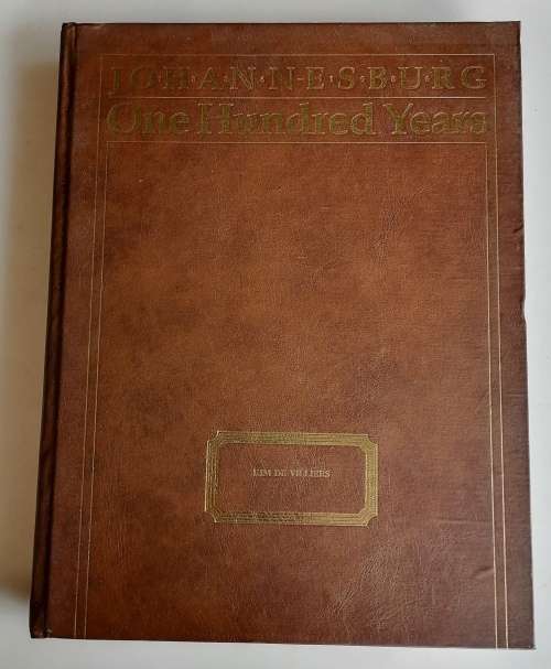 Johannesburg One hundred years by Kim de Villiers