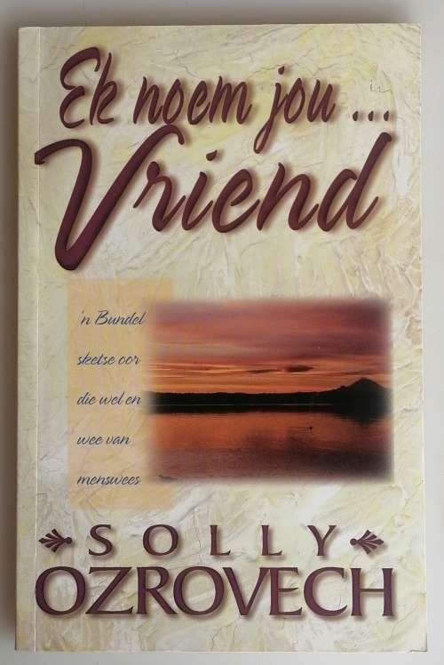 Ek noem jou... Vriend deur Solly Ozrovech