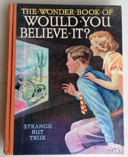 The wonder book of would you believe it?