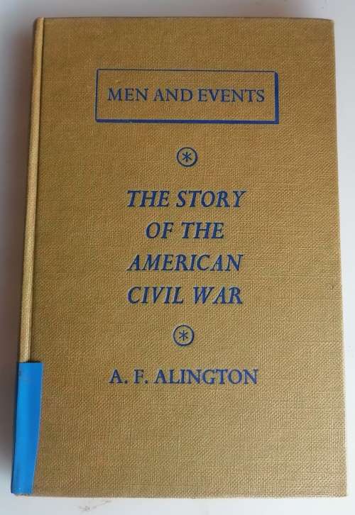 The story of the American Civil War by A. F. Alington