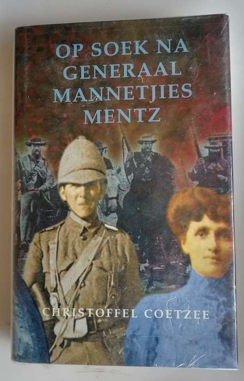 Op soek na Generaal Mannetjies Mentz deur Christoffel Coetzee