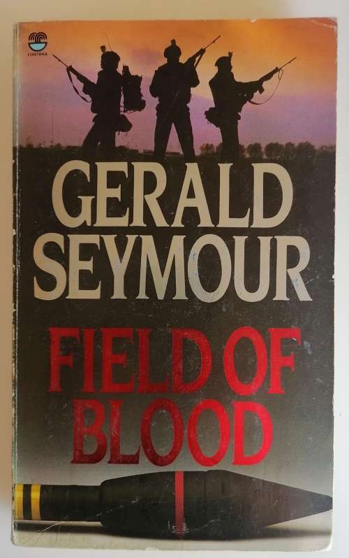 Field of blood by Gerald Seymour