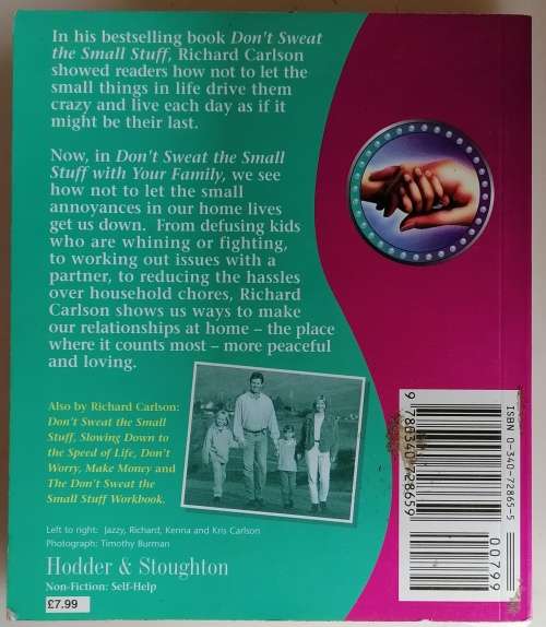 Don`t sweat the small stuff with your family by Richard Carlson