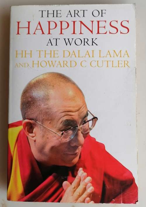 The art of happiness at work by HH the Dalai Lama