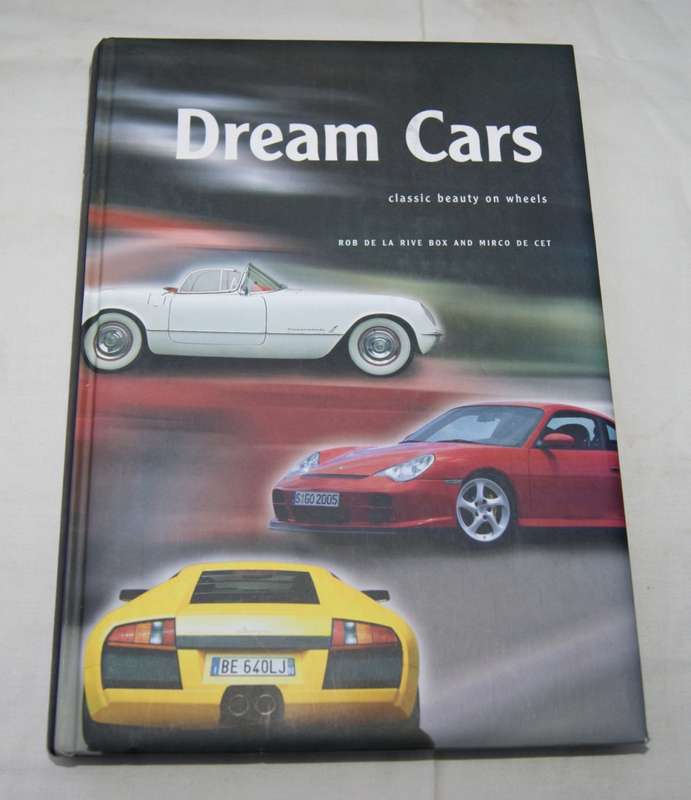"Dream Cars" Classic Beauties on Wheels by Rob De La Rive Box and Mirco De Cet