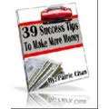 39 SUCCESS TIPS TO MAKE MORE MONEY E-BOOK