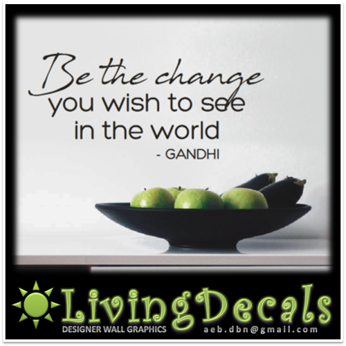 Vinyl Decals Wall Art Stickers - Change (Gandhi Quote)