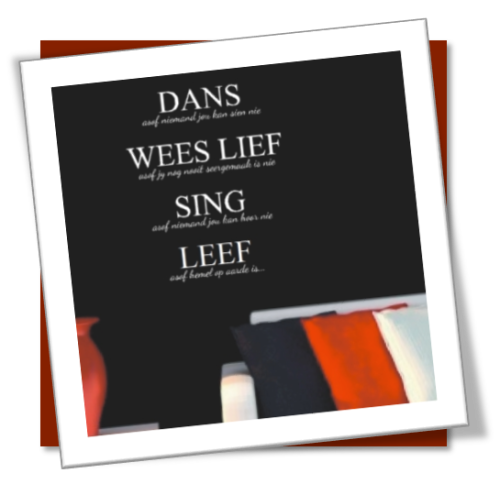 Vinyl Decals Wall Art Stickers - AFRIKAANS: Dans, Wees Lief, Sing, Leef
