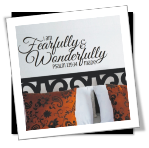 Vinyl Decals Wall Art Stickers - Fearfully & Wonderfully Made