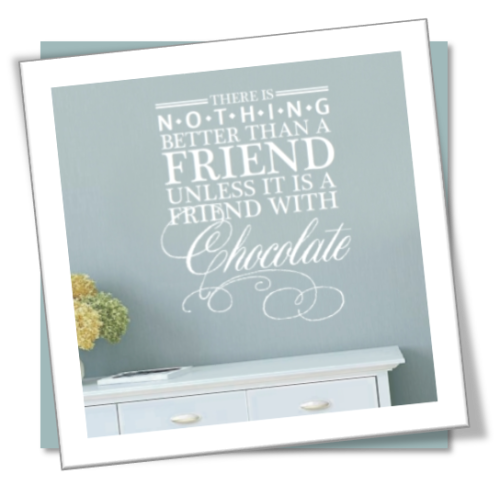 Vinyl Decals Wall Art Stickers - Chocolate Friend