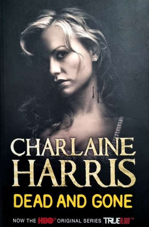 Books: DEAD AND GONE by Charlaine Harris (Book 9 in the Sookie Stackhouse / True Blood Series)