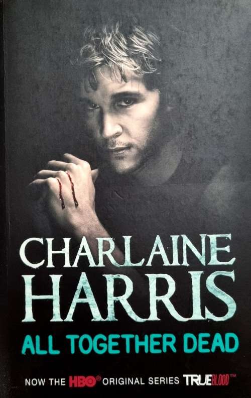 Books: ALL TOGETHER DEAD by Charlaine Harris (Book 7 in the Sookie Stackhouse / True Blood Series)