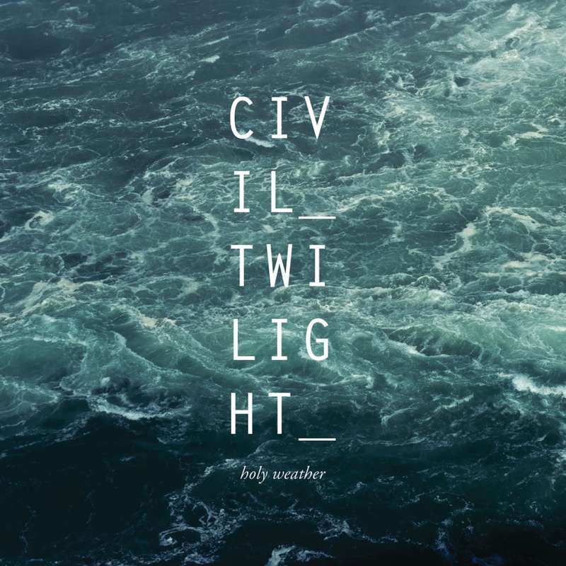 CD: Civil Twilight - Holy Weather (2012)