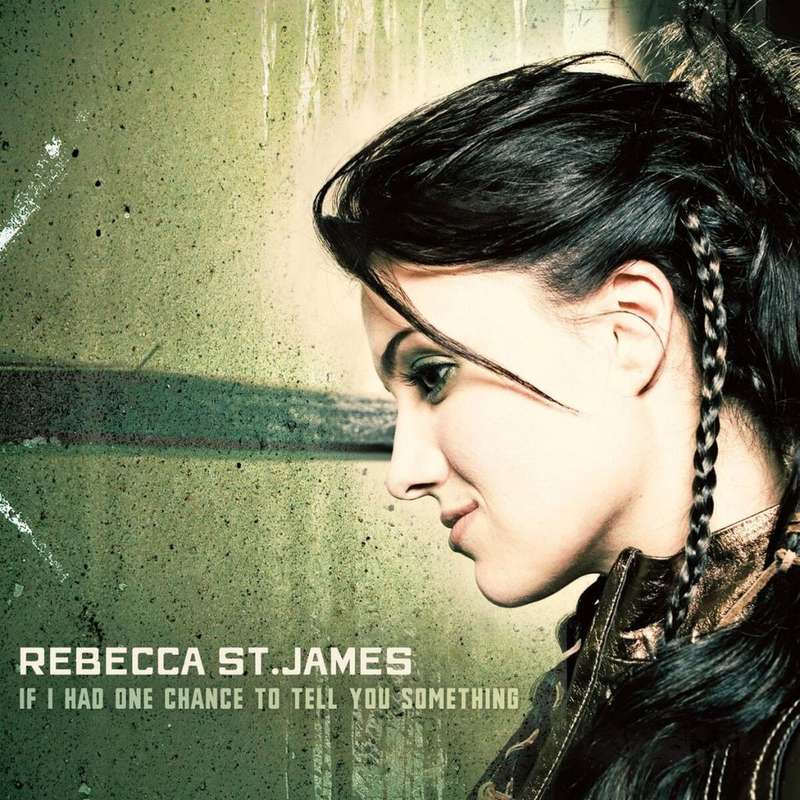 CD: Rebecca St. James - If I Had One Chance To Tell You Something (2005)