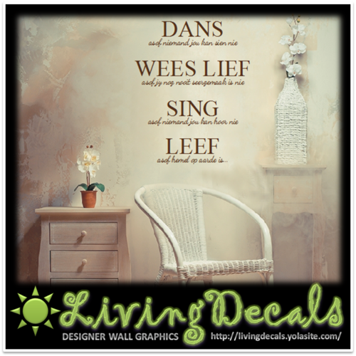 Vinyl Decals Wall Art Stickers - Dans Lief Sing Leef (Afrikaans) LARGE