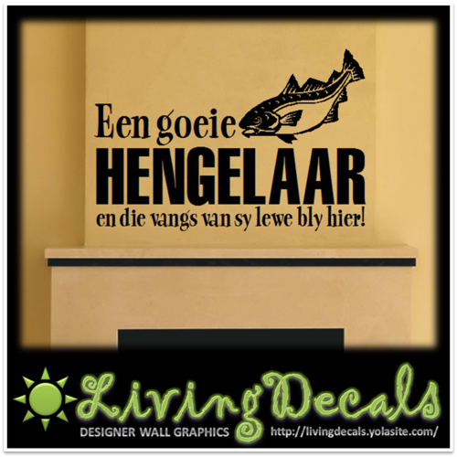 Vinyl Decals Wall Art Stickers - Goeie Hengelaar (Afrikaans)