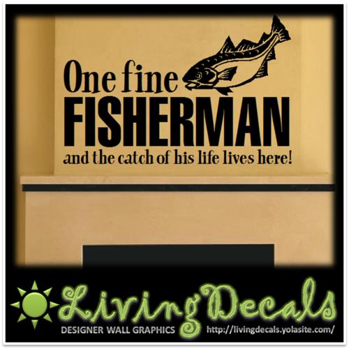 Vinyl Decals Wall Art Stickers - One Fine Fisherman