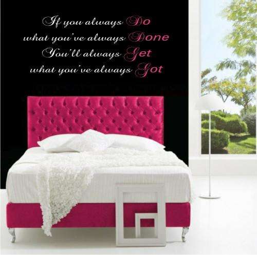 Vinyl Decal - If You Always Do - Inspirational Quote - Wall Art