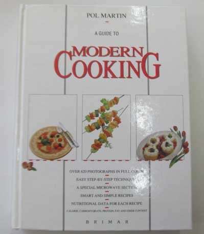 A Guide To Modern Cooking - Pol Martin - Smart And Simple Cooking, 446 Pages 620 Full Color Photos