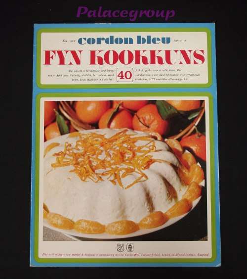 Die Nuwe Cordon Bleu Kursus In Fyn Kookkuns - Reeks, Die Wêreld Se Beroemste Kookkursus In Afrikaans