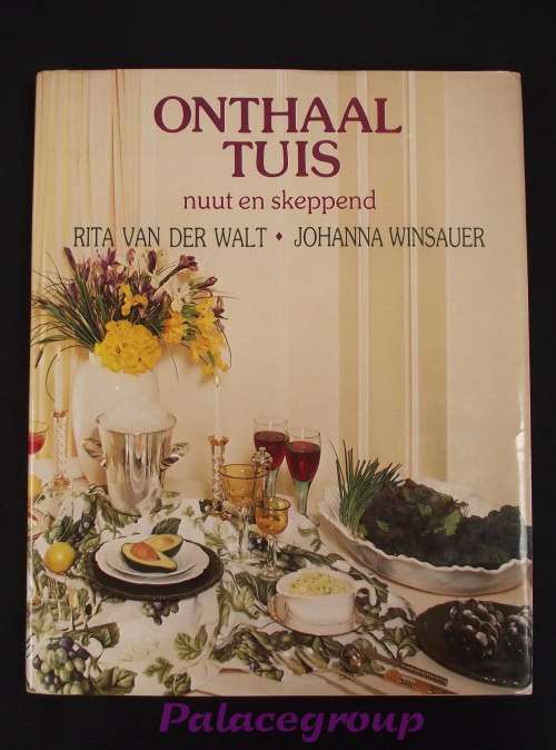 Onthaal Tuis, Nuut En Skeppend - Rita Van Der Walt, Johanna Winsauer, Kleur Fotos, H/Band, 263bl, A4