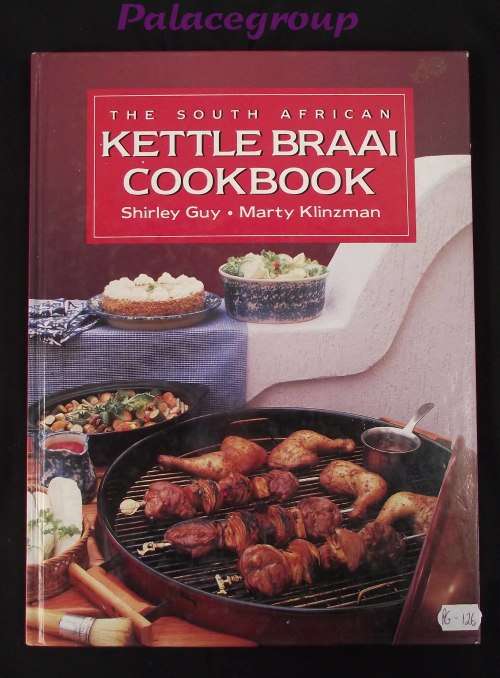 The South African Kettle Braai Cookbook, Shirley Guy - Marty Klinzman, +200Rec, 112pg, Hardcover, A4