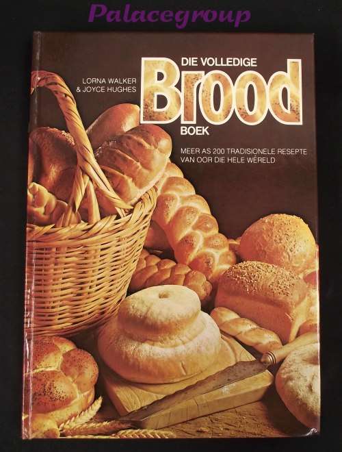 Die Volledige Brood Boek, Lorna Walker & Joyce Hughes, +200 Resepte, 185 Bladsye, Hardeband