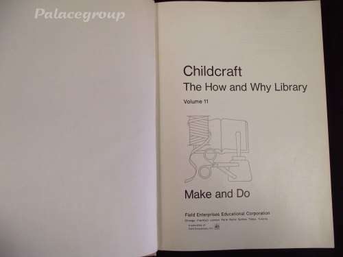 Childcraft, The How And Why Library, Make And Do, Full Colour, Vol 11, 336pg, H/B, A4
