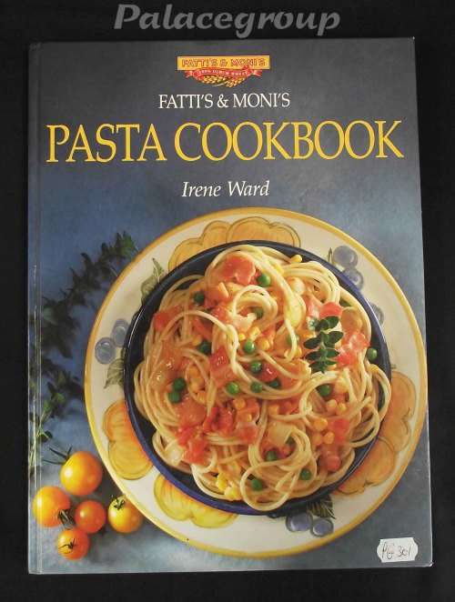 Pasta Cookbook, Fatti`s & Moni`s, Irene Ward, Full Colour, 106 Pg, 125 Recipes, Hardback, A4
