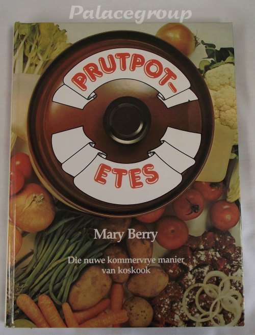 Prutpot Etes - Mary Berry, Die Nuwe Kommervrye Manier Van Kosmaak, 128 Bladsye, Hardeband, +A4