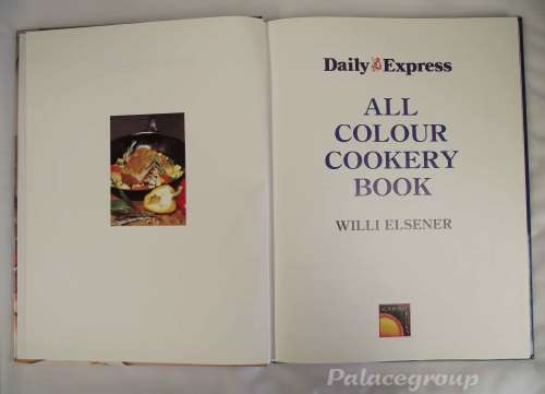 All Colour Cookery Book, Willi Elsener, 128 Pages, Book Full Of Recipes And Tips, Hard Back, +A4