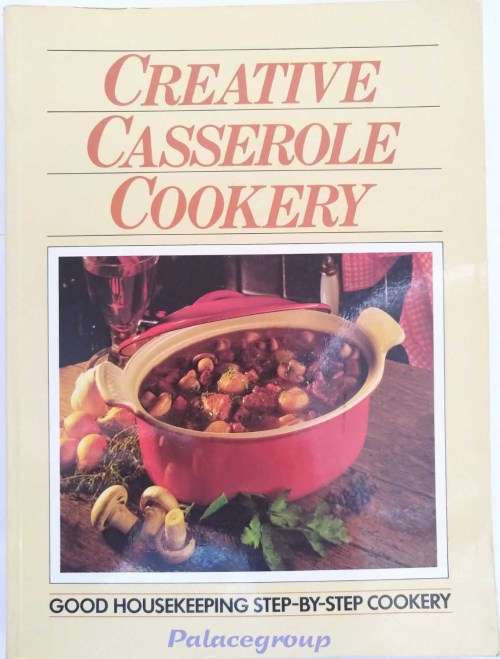Creative Casserole Cookery, Good Housekeeping Step-By-Step Cookery, Colour, 159 Pg, +100 Recipes
