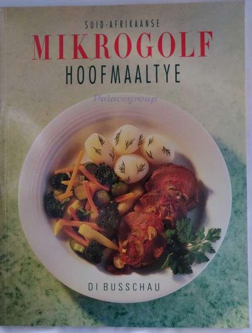 Suid Afrikaanse Mikrogolf Hoof Maaltye, Di Busschau, 48bl, +100 Resepte, +A4, Sagte Band