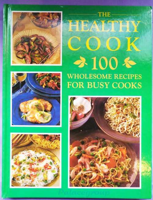 The Healthy Cook, Wholesome Recipes For Busy Cooks, Pg128, Rec 100, +A4