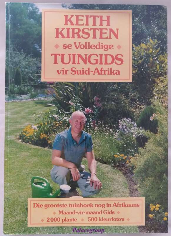 Keith Kirsten Se Volledige Tuingids Vir SA, Hersiene & Uitgebreide Uitgawe, 256Bl, Hardeband, A4