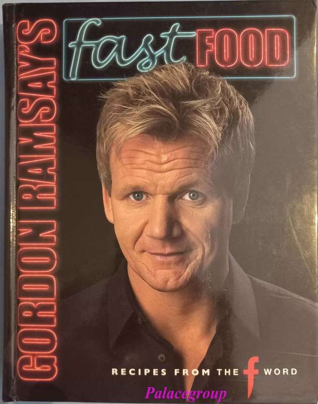 Fast Food, Gordon Ramsay, Recipes From The f Word, 256 Pg, +A4, Hardback