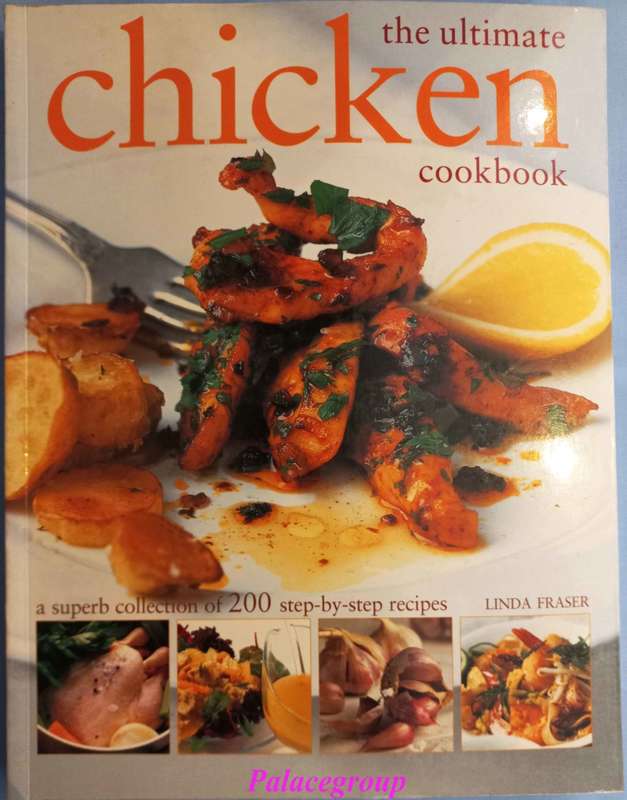 The Ultimate Chicken Cookbook, Linda Fraser, 200 Recipes, Color Photo`s, 256 Pg, +A4, Paperback