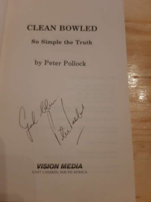 Clean Bowled by Peter Pollock (5th impression Apr 1987) - AUTOGRAPHED