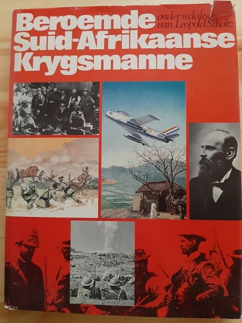 Beroemde Suid-Afrikaanse Krygsmanne onder redaksie van Leipold Scholtz (1984)
