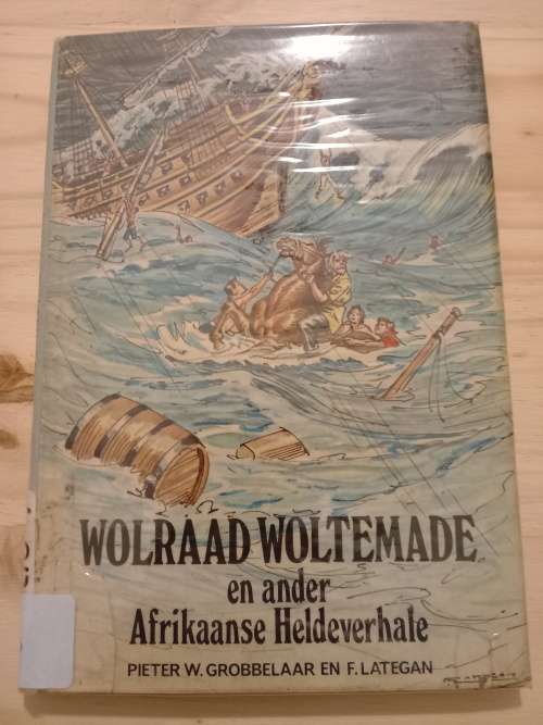 Wolraad Woltemade en ander Afrikaanse Heldeverhale deur Pieter W Grobbelaar (1970)