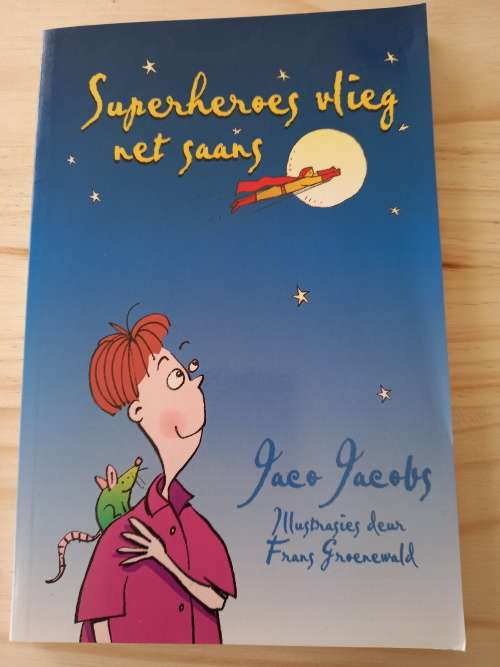 Superheroes vlieg net saans deur Jaco Jacobs