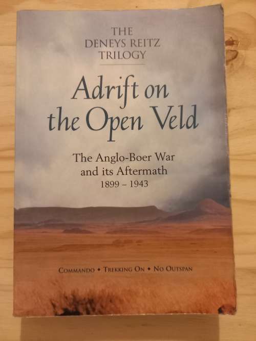 Adrift on the Open Veld - The Deneys Reitz Trilogy