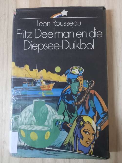 Fritz Deelman en die Diepsee-Duikbol deur Leon Rousseau (2de Uitgawe, 1ste druk 1972)