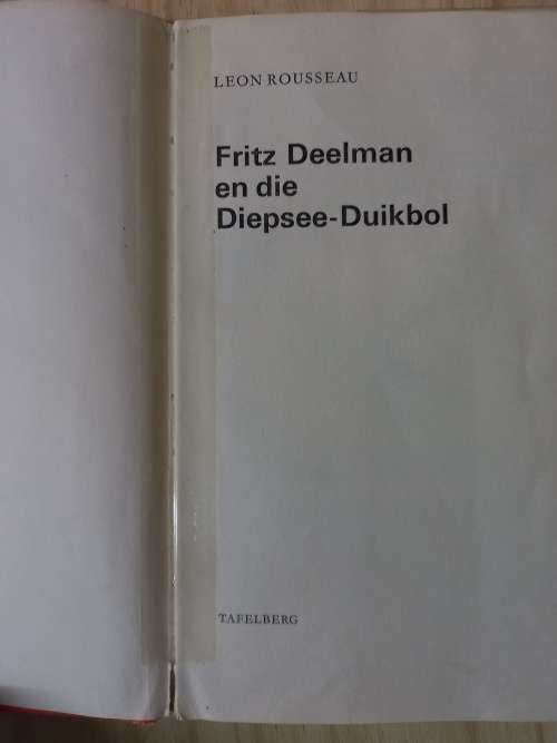 Fritz Deelman en die Diepsee-Duikbol deur Leon Rousseau (2de Uitgawe, 1ste druk 1972)