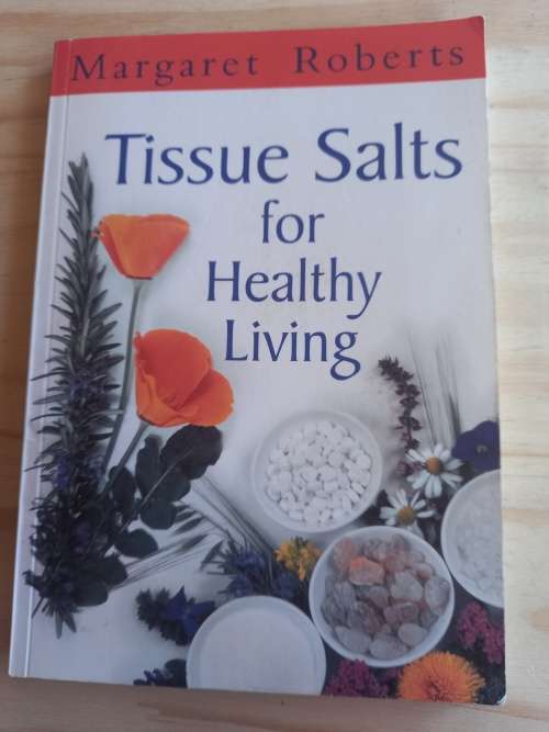 Tissue Salts for Healthy Living by Margaret Roberts
