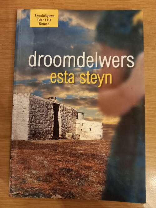 Droomdelwers deur Esta Steyn (skool uitgawe Grd 11 )