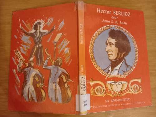 My Grootmeesters HECTOR BERLIOZ - Anna S du Raan