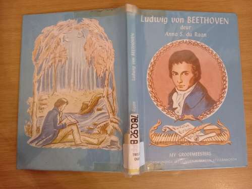 My Grootmeesters LUDWIG VON BEETHOVEN - Anna S du Raan